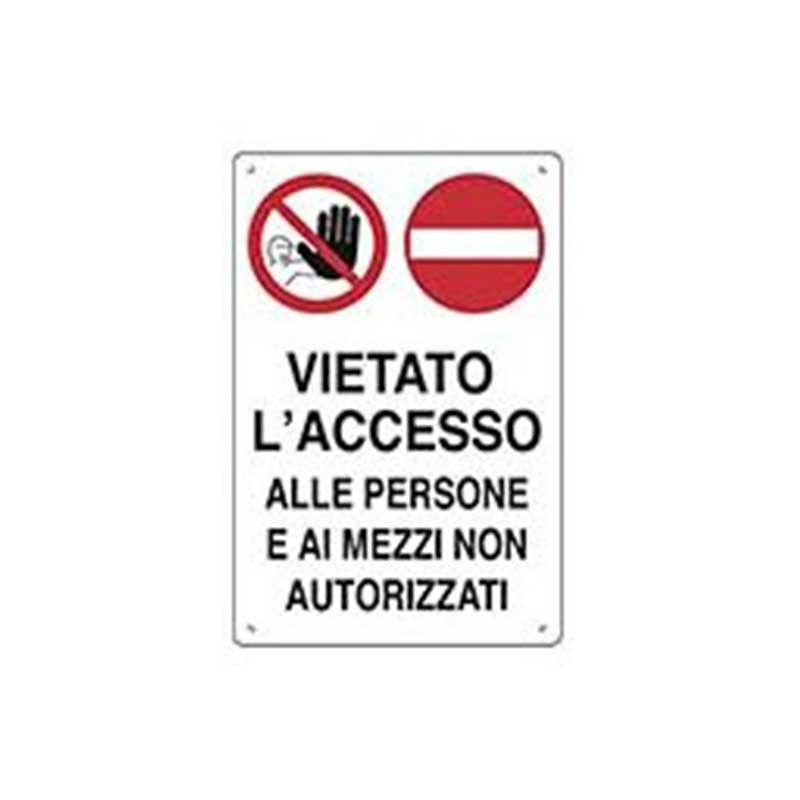Cartello di pericolo vietato l'accesso alle persone e ai mezzi non autorizzati cm 50x70