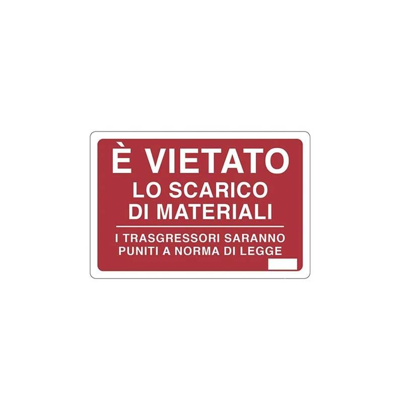 Cartello è vietato lo scarico di materiali i trasgressori saranno puniti a norma di legge cm 20X30