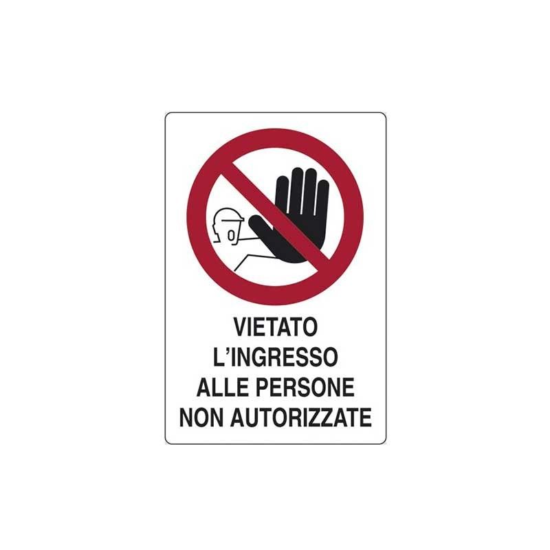 Cartello vietato l'ingresso alle persone non autorizzate cm 20X30
